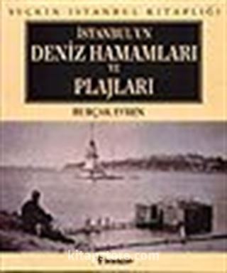 İstanbulun Deniz Hamamları ve Plajları (Lüks)