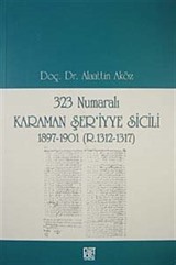 323 Numaralı Karaman Şer'iyye Sicili 1897-1901 (R.1312-1317)