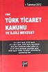 Yeni Türk Ticaret Kanunu ve İlgili Mevzuat (Cep Boy)
