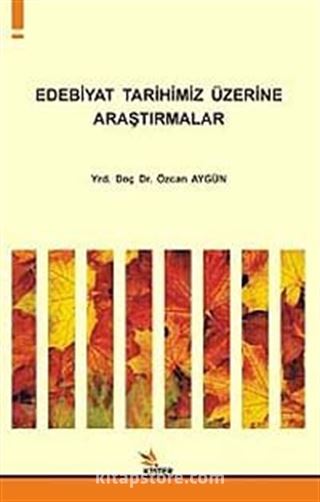 Edebiyat Tarihimiz Üzerine Araştırmalar