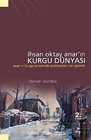 İhsan Oktay Anar'ın Kurgu Dünyası