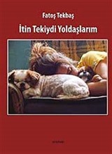 İtin Tekiydi Yoldaşlarım