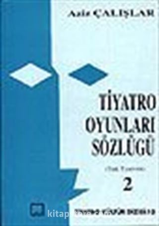 Tiyatro Oyunları Sözlüğü 2 (Türk Tiyatrosu)