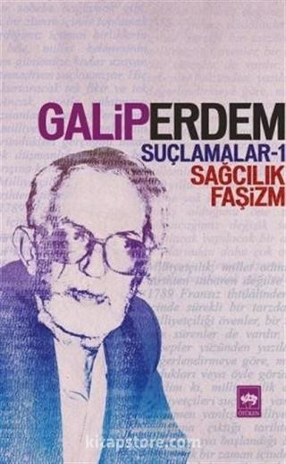 Suçlamalar -1 / Sağcılık-Faşizm