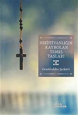 Hıristiyanlığın Kaybolan Temel Taşları