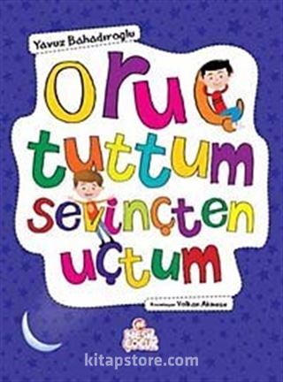 Oruç Tuttum Sevinçten Uçtum