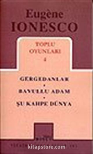 Toplu Oyunları 4 / Gergedanlar - Bavullu Adam - Şu Kahpe Dünya