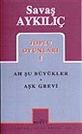 Toplu Oyunları 1 / Ah Şu Büyükler / Aşk Grevi