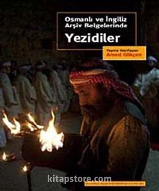 Osmanlı ve İngiliz Arşiv Belgelerinde Yezidiler