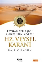 Peygamber Aşığı Annesinin Kölesi Hz. Veysel Karani