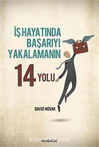 İş Hayatında Başarıyı Yakalamanın 14 Yolu