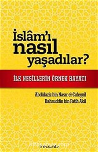 İslam'ı Nasıl Yaşadılar?