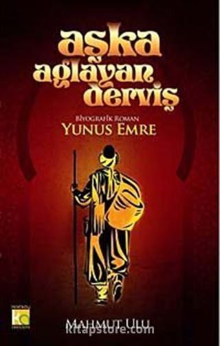 Aşka Ağlayan Derviş Yunus Emre