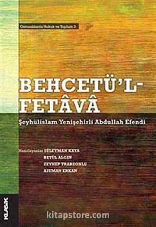 Behcetü'l Fetava-Şeyhülislam Yenişehirli Abdullah Efendi