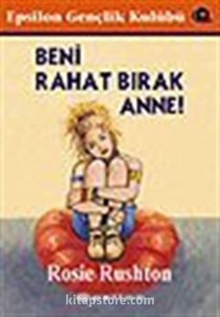 Beni Rahat Bırak Anne!