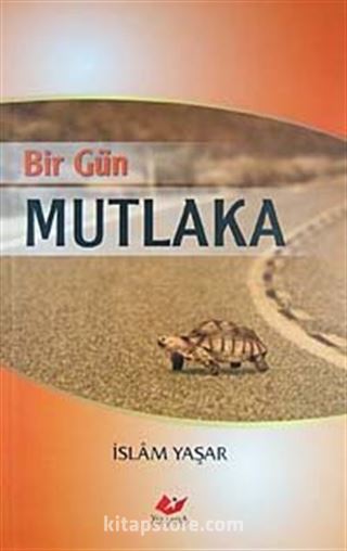 Bir Gün Mutlaka