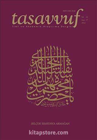 Sayı:27 Yıl:12 2011 Tasavvuf İlmi ve Akademik Araştırma Dergisi