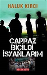 Çapraz Biçildi İsyanlarım