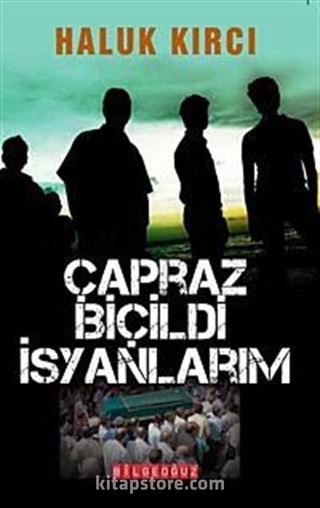 Çapraz Biçildi İsyanlarım