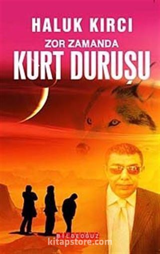 Zor Zamanda Kurt Duruşu