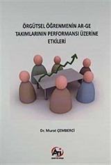 Örgütsel Öğrenmenin Ar-Ge Takımlarının Performansı Üzerine Etkileri