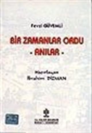 Bir Zamanlar Ordu Anılar