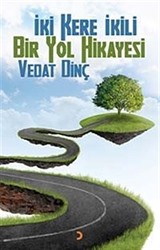 İki Kere İkili Bir Yol Hikayesi