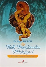 Halk İnançlarından Mitolojiye -1