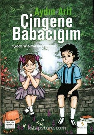 Çingene Babacığım / 'Çoook İyi ' Olmak Mümkün mü?