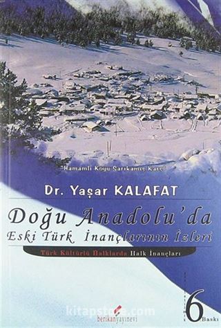 Doğu Anadolu'da Eski Türk İnançlarının İzleri / Türk Kültürlü Halklarda Halk İnançları