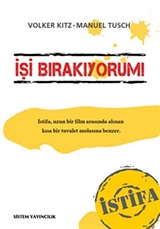 İşi Bırakıyorum! İstifa