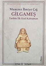 Gilgameş/ Tarihte İlk Kral Kahraman