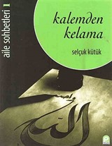 Kalemden Kelama (Aile Sohbetleri-1)