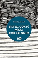 Sistem Çöktü Misal Çok Yalnızım