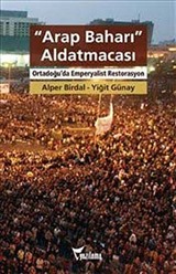 Arap Baharı Aldatmacası