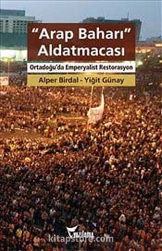 Arap Baharı Aldatmacası