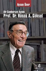 Bir Cumhuriyet Aydını Prof. Dr. Hüsnü A. Göksel