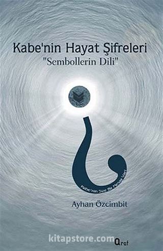 Kabe'nin Hayat Şifreleri