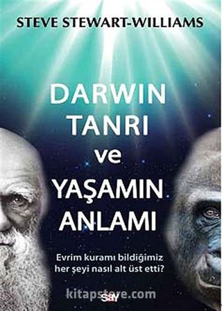 Darwin Tanrı ve Yaşamın Anlamı