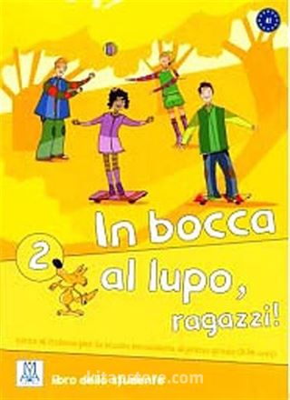 In bocca al lupo ragazzi! 2 A2 (Kitap+CD) Orta Seviyede İtalyanca (11-14 yaş)