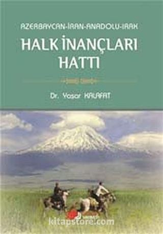 Azerbaycan-İran-Anadolu-Irak Halk İnançları Hattı