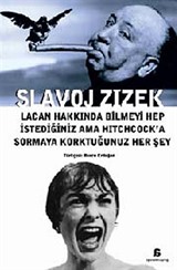 Lacan Hakkında Bilmeyi Hep İstediğiniz Ama Hitchcock'a Sormaya Korktuğunuz Her Şey