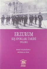 Erzurum Kış Sporları Tarihi 1915-2011