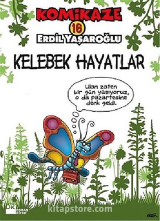 Komikaze 16 / Kelebek Hayatlar