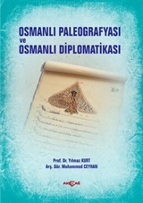 Osmanlı Paleografyası ve Osmanlı Diplomatikası