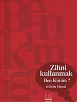 Zihni Kullanmak - Ben Kimim?