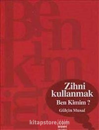 Zihni Kullanmak - Ben Kimim?