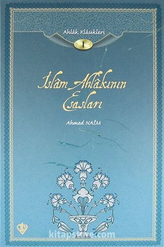 İslam Ahlakının Esasları / Ahlak Klasikleri 1