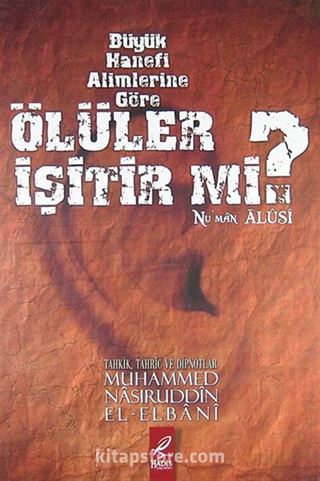 Büyük Hanefi Alimlerine Göre Ölüler İşitir mi?