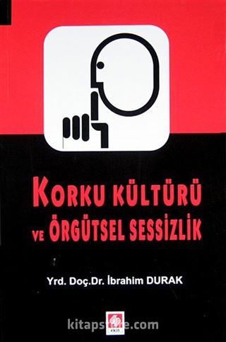 Korku Kültürü ve Örgütsel Sessizlik